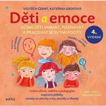 Děti a emoce - Učíme děti vnímat, poznávat a pracovat se svými pocity - Černý Vojtěch, Grofová Kateřina