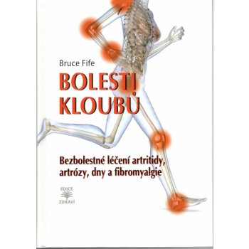 Bolesti kloubů - Bezbolestné léčení artritidy, artrózy, dny a a fibromyalgie