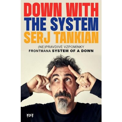 XYZ DOWN WITH THE SYSTEM: PRYČ SE SYSTÉMEM – Hledejceny.cz