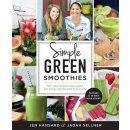 Simple Green Smoothies: 100+ Tasty Recipes to... - Jen Hansard, Jadah Sellner