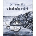 Introvertka v hlučném světě - Debbie Tung – Hledejceny.cz