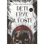 Děti krve a kostí - Tomi Adeyemi – Hledejceny.cz