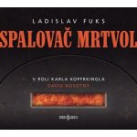 Spalovač mrtvol - Ladislav Fuks – Hledejceny.cz