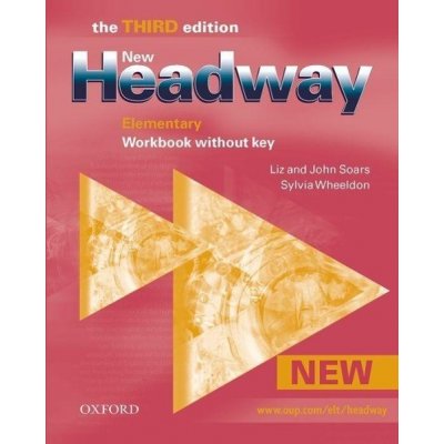 NEW HEADWAY THIRD EDITION - ELEMENTARY WORKBOOK WITHOUT KEY - J. + L. Soars – Sleviste.cz