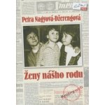 Džerengová Petra Nagyová - Ženy nášho rodu – Hledejceny.cz