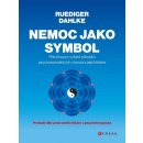Nemoc jako symbol - Ruediger Dahlke