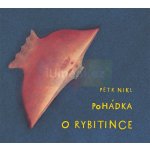 A fairy tale about a wee fish named Rybytinka - Petr Nikl – Hledejceny.cz