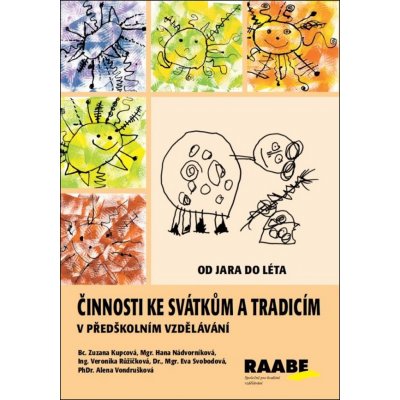 Činnosti ke svátkům a tradicím v předškolním vzdělávání - Libuše Bezděková; Markéta Kubecová; Zuzana Kupcová; Hana Váňová – Sleviste.cz