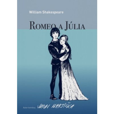 William Shakespeare: Romeo a Júlia - Juraj Martiška – Hledejceny.cz