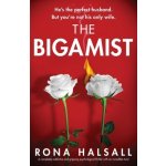 The Bigamist: A completely addictive and gripping psychological thriller with an incredible twist Halsall RonaPaperback – Hledejceny.cz