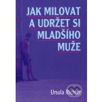 Jak milovat a udržet si mladšího muže - Richter Ursula – Hledejceny.cz