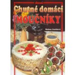 Chutné domácí moučníky - Božena Juráňová – Hledejceny.cz