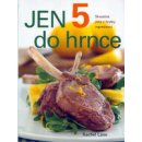 Jen 5 do hrnce -- Skvostná jídla z hrstky ingrediencí - Rachel Lane, Brent P. Jones