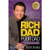 Kniha Rich Dad Poor Dad: What the Rich Teach Their Kids about Money That the Poor and Middle Class Do Not!