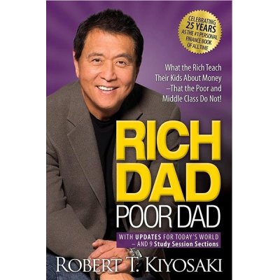 Rich Dad Poor Dad: What the Rich Teach Their Kids about Money That the Poor and Middle Class Do Not! – Zboží Mobilmania