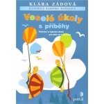 Veselé úkoly s příběhy -- Početní a logické úkoly pro děti od 5 do 8 let - Klára Zádová, Barbora Matulová – Hledejceny.cz