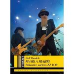 Pivaři a frajeři. Průvodce světem ZZ TOP - Neil Daniels - Volvox Globator – Zbozi.Blesk.cz