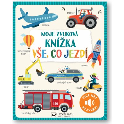 Moje zvuková knížka Vše, co jezdí Svojtka & Co. s. r. o. – Hledejceny.cz