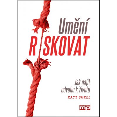 Umění riskovat - Kayt Sukel