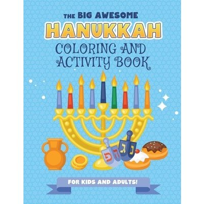 The Big Awesome Hanukkah Coloring and Activity Book For Kids and Adults!: A Jewish Holiday Gift For Kids & Children of All Ages - Single Sided Chanuka Publishing HanukkahPaperback