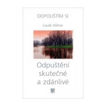 Odpuštění skutečné a zdánlivé - Odpouštím si - Viilma Luule