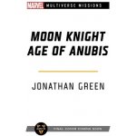 Moon Knight: Age of Anubis: A Marvel: Multiverse Missions Adventure Gamebook Green JonathanPaperback – Zboží Mobilmania