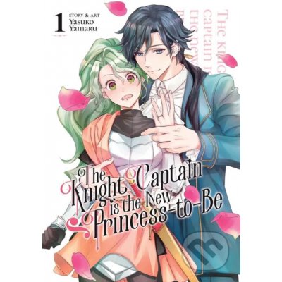 The Knight Captain Is the New Princess-To-Be Vol. 1 – Zbozi.Blesk.cz