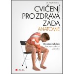 Cvičení pro zdravá záda - anatomie – Striano Philip – Zboží Mobilmania