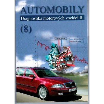 Automobily 8 - Diagnostika motorých vozidel II – Štěrba Pavel, Čupera Jiří, Polcar Adam
