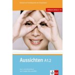 Aussichten A1.2 Kurs-Arbeitsbuch - Druhý díl šestidílného učebního souboru němčiny pro dospělé studenty s CD a DVD - L.Ros El Hosni, O. Swerlowa, S. Klötzer – Hledejceny.cz