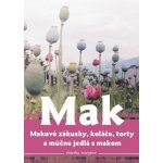 Mak, makové zákusky, koláče torty a múčne jedlá s makom - Viera Tomčíková – Hledejceny.cz