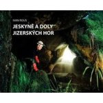 Jeskyně a doly Jizerských hor - Ivan Rous – Zboží Mobilmania