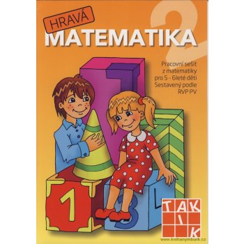 Hravá matematika 2 - Pracovní sešit z matematiky pro 5 - 6 leté děti