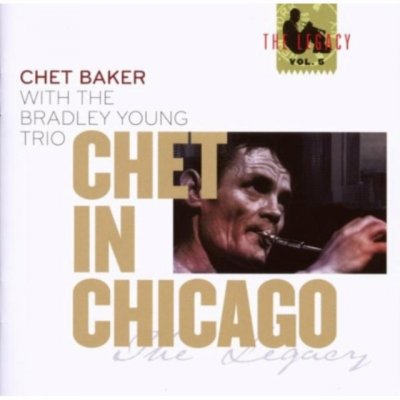 The Legacy Vol. - Baker, Chet With Bradley Young Trio – Zbozi.Blesk.cz