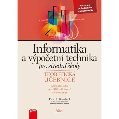 Informatika a výpočetní technika pro střední školy - Teoretická učebnice - Teoretická učebnice - Pavel Roubal – Zbozi.Blesk.cz