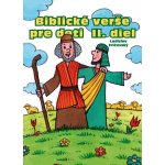 Biblické verše pre deti 2.diel Fričovský, Ladislav; Topolčany, Roman – Hledejceny.cz