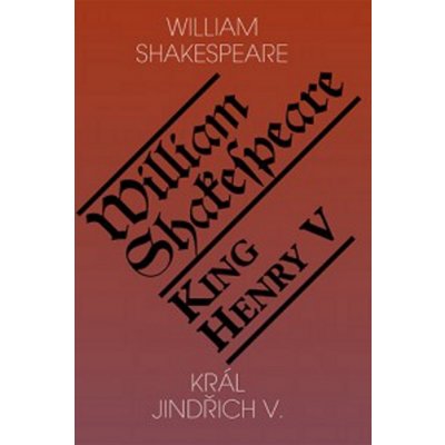 Král Jindřich V. / King Henry V - Shakespeare William – Hledejceny.cz