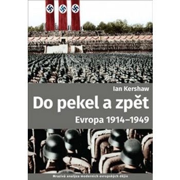 Do pekla a zpět: Evropa 1914-1949 - Ian Kershaw