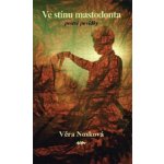 Ve stínu mastodonta - Věra Nosková – Hledejceny.cz