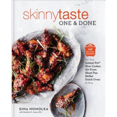 Skinnytaste One and Done: 140 No-Fuss Dinners for Your Instant Potr, Slow Cooker, Air Fryer, Sheet Pan, Skillet, Dutch Oven, and More: A Cookb Homolka GinaPevná vazba