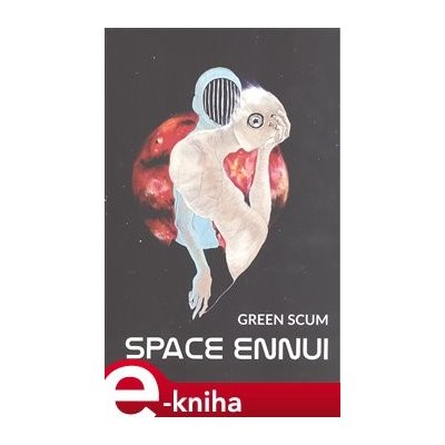 Space Ennui - Green Scum – Zboží Mobilmania