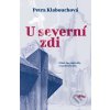 Kniha U severní zdi - Přišel čas platit účty za padesátá léta - Petra Klabouchová