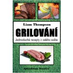 Thompson Liam - Grilování – Hledejceny.cz