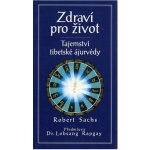 Zdraví pro život tajemství tibetské ájurvédy Robert Sachs – Hledejceny.cz