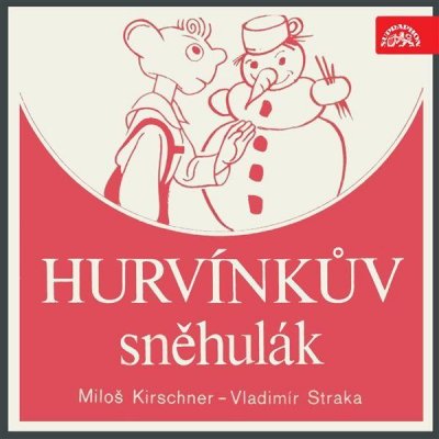 Hurvínkův sněhulák - Kirschner Miloš, Straka Vladimír – Hledejceny.cz