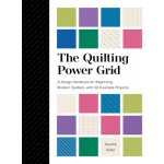 Quilting Power Grid: A Design Skillbook for Beginning Modern Quilters, with 50 Example Projects – Hledejceny.cz