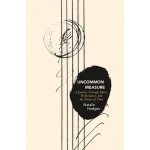 Uncommon Measure: A Journey Through Music, Performance, and the Science of Time Hodges NataliePaperback – Sleviste.cz