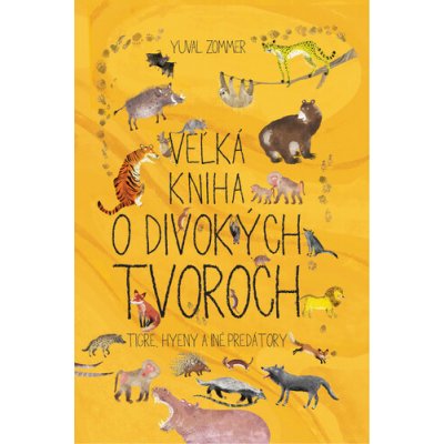 Veľká kniha o divokých tvoroch - Yuval Zommer