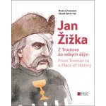 Jan Žižka: Z Trocnova do velkých dějin – Hledejceny.cz