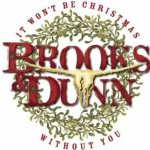 Brooks & Dunn It Won't Be Christmas Without You CD – Hledejceny.cz